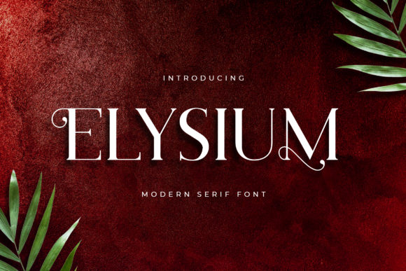 Elysium: A Premium Serif Font for Bold Campaigns